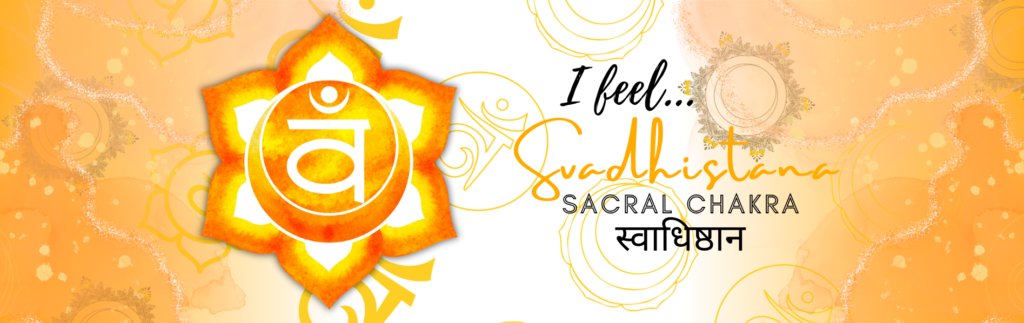 The Sacral Chakra