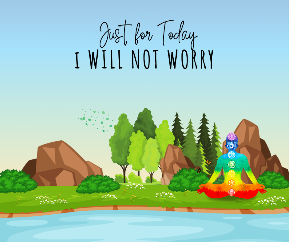 Reiki principle illustration reading Just for Today I Will Not Worry, with a meditating chakra figure in a peaceful landscape.